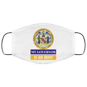 Sarcastic My Governor Is An Idiot Maryland Politics Face Mask