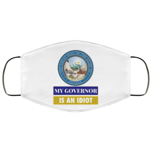 Sarcastic My Governor Is An Idiot Nevada Politics Face Mask