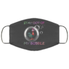 Stay Out Of My Bubble distancing Virus Bubbles Face Mask