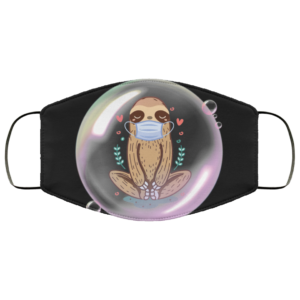 Sloth Stay Out Of My Bubble Funny Sloths Face Mask