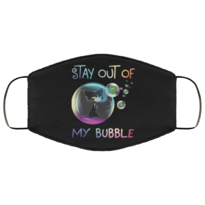Black Cat Wear Masks Stay Out Of My Bubble Face Mask