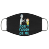 Don’t Cough on me – Rick and Morty Face Mask