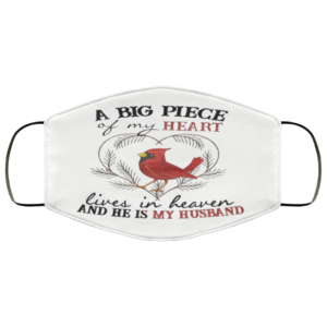 A Big Piece Of My Heart Lives In Heaven And He Is My Husband Face Mask