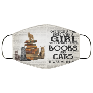 One Upon A Time There Was A Girl Who Loved Books And Cats Reusable Face Mask
