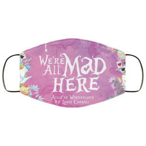 Alice in Wonderland – We’re all mad here Face Mask