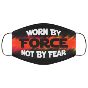 Worn By Force Not By Fear This Mask Is As Useless As Governor Face Mask