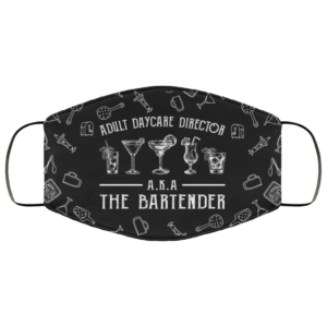 Adult daycare director aka the bartender Face Mask