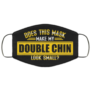 Does This Mask Make My Double Chin Look Small Funny Face Mask