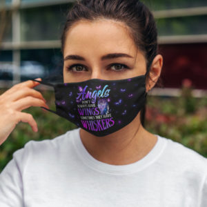 Angels Dont Aways Have Wings Sometimes They Have Whiskers Face Mask