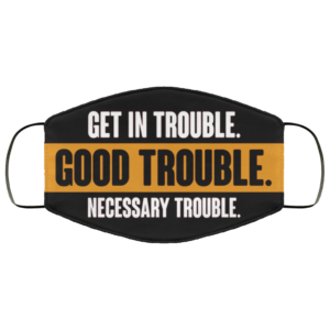 John Lewis Good Trouble Necessary Trouble Black Lives Matter Light Face Mask