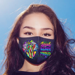 Say It Loud Im Black And Im Proud Face Mask