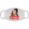 I Wear This Mask Because I Want to Live Until November 3 2020 Face Mask
