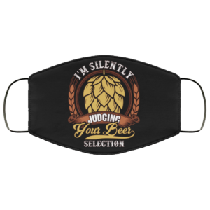 Im Silently Judging Your Beer Selection Face Mask