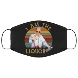 I Am The Liquor Funny Mr Lahey Face Mask