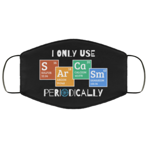 I Only Use Sarcasm Periodically Face Mask  Sarcasm Periodic Table