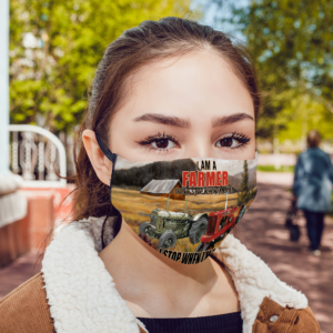 I Am a Farmer I Dont Stop When Im Tired I Stop When Im Done Face Mask