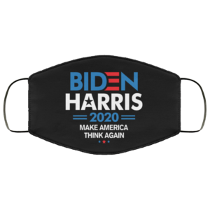 Biden Harris 2020 Make America Think Again Face Mask