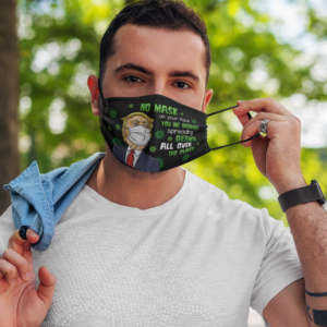 No Mask on Your Face You Big Disgrace Spreading Germs Face Mask