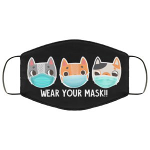 Funny Cats Wear You Mask Cat Mom Gifts Face Mask