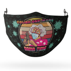 Madea Cough One More Damn Time Face Mask