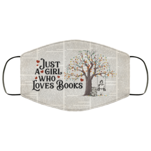 Just A Girl Who Loves Books Face Mask  Book Lover Printed Face Mask