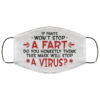 If Pants Wont Stop a Fart Do You Honestly Think This Mask Stop Virus Face Mask