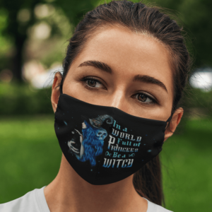 In a World Full of Princess Be a Witch Face Mask  Halaloween Printed Cloth Face Mask