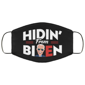 Hidin From Biden For President 2020 Face Mask