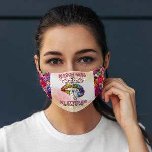 March Girl My Personality Depends on Me Face Mask