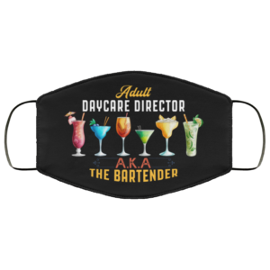 Adult Daycare Director Aka The Bartender Face Mask