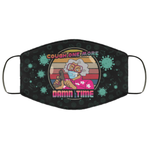 Madea Cough One More Damn Time Face Mask