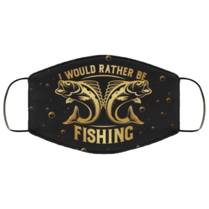 I Would Rather Be Fishing Face Mask