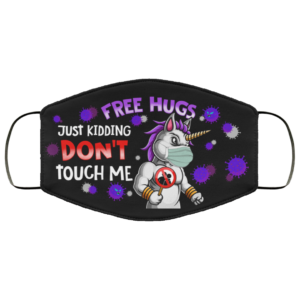 Unicorn Free Hugs Just Kidding Dont Touch Me Face Mask