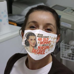 Never Underestimate An Old Woman With A Nursing Degree Face Mask
