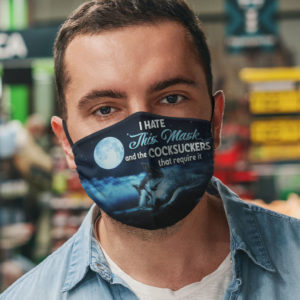 I Hate This Mask And The Cocksuckers That Require It Funny Wolf Face Mask