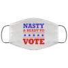 Nasty And Voted Face Mask  19th Amendment Feminist Election Gift