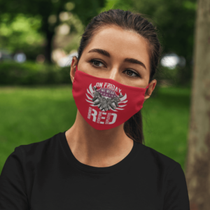 On Friday We Wear Red Remember Everyone Deployed Face Mask