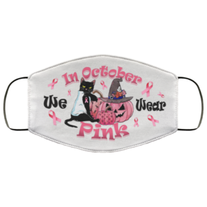 In October We Wear Pink Pumpkin Black Cat Washable Reusable  Breast Cancer Awareness Face Mask