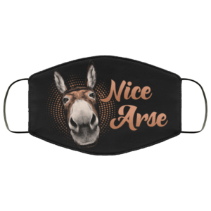 Nice Arse Funny Donkey Face Mask  Donkey Lover Face Mask