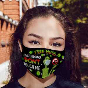 Grinch Free Hugs Just Kidding Dont Touch Me Face Mask  Funny Grinch