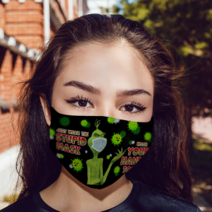 Grinch Just Wear the Stupid Mask Wash Your Hands Too Face Mask