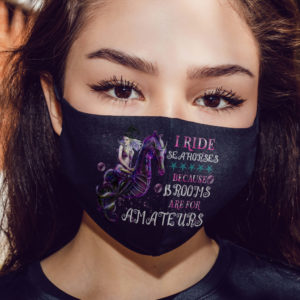 I Ride Seahorses Because Brooms Are For Amateurs Face Mask