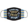 May Girl I Can Do All Things Through Christ Who Gives Me Strength Face Mask