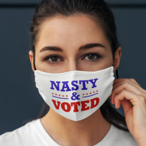 Nasty And Voted Face Mask 19th Amendment Feminist Election Gift
