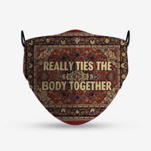 Really Ties the Body Together Lebowski Sweater Pattern Face Mask