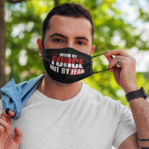 Worn by Force Not by Fear Face Mask