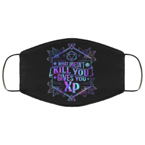 What Doesnt Kill You Gives You XP Face Mask
