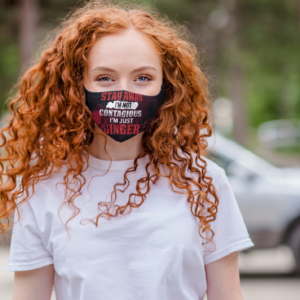 Stay Away Im Not Contagious Im Just Ginger Face Mask