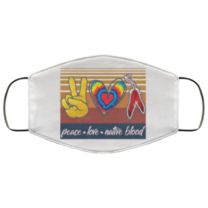 Peace Love Native Blood Vintage Native American Pride Face Mask