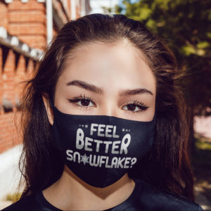 Feel Better Snowflake Funny Sarcastic Face Mask
